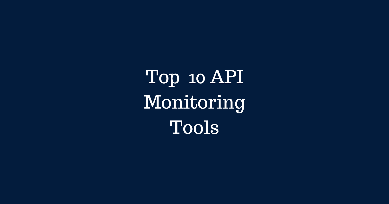 Top 10 API Monitoring Tools