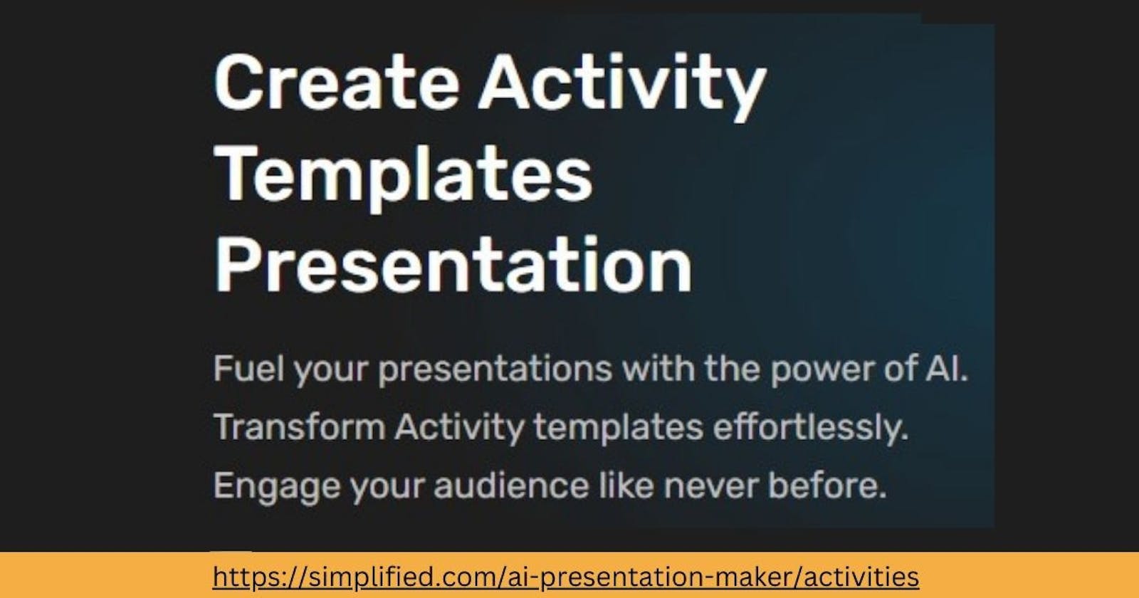 Create Dynamic Activity Templates Presentations Online: Simplified Presentation Tool