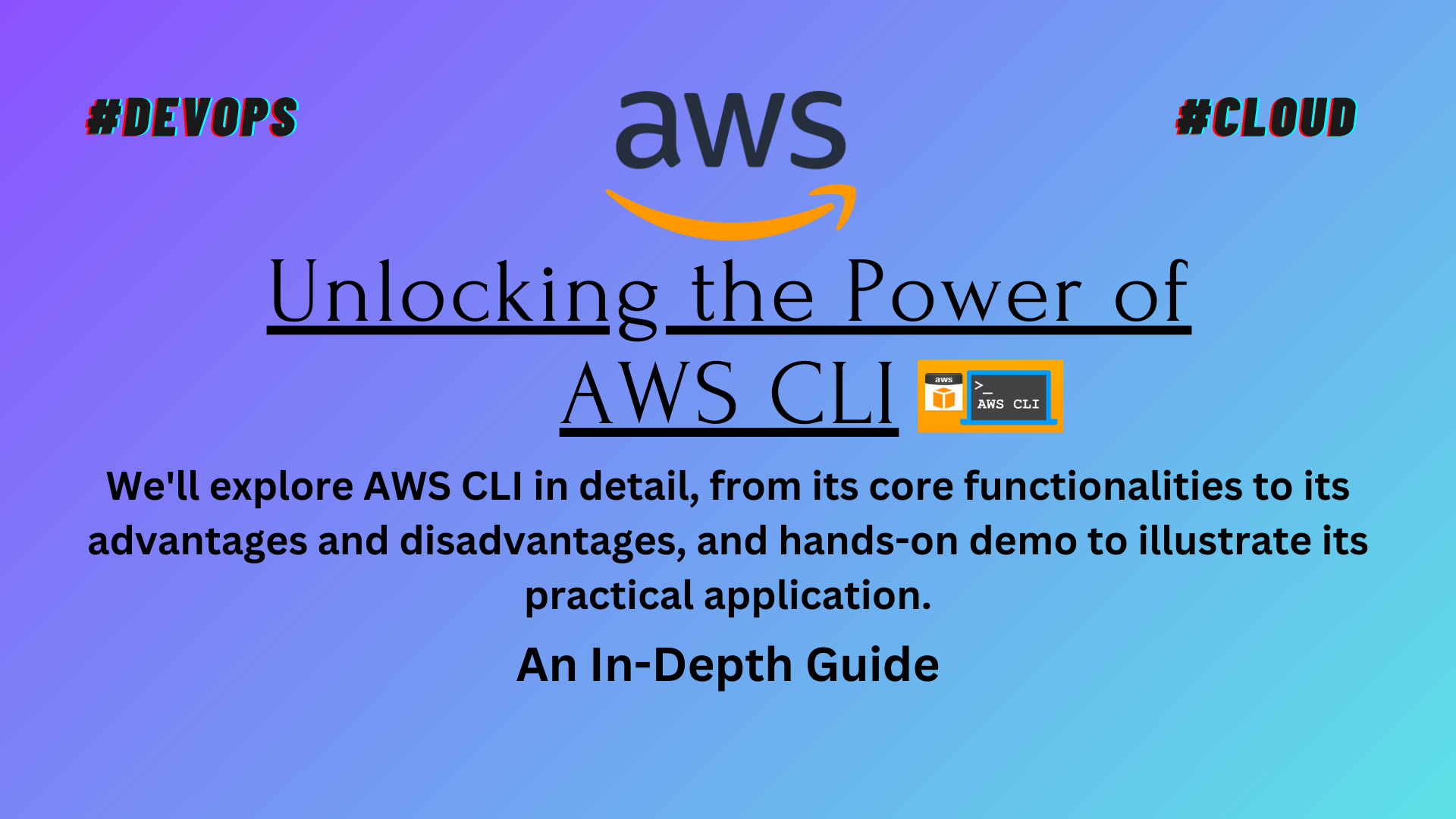 Unlocking the Power of AWS CLI: An In-Depth Guide (Day-7)