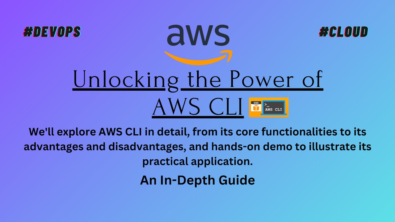 Unlocking the Power of AWS CLI: An In-Depth Guide (Day-7)