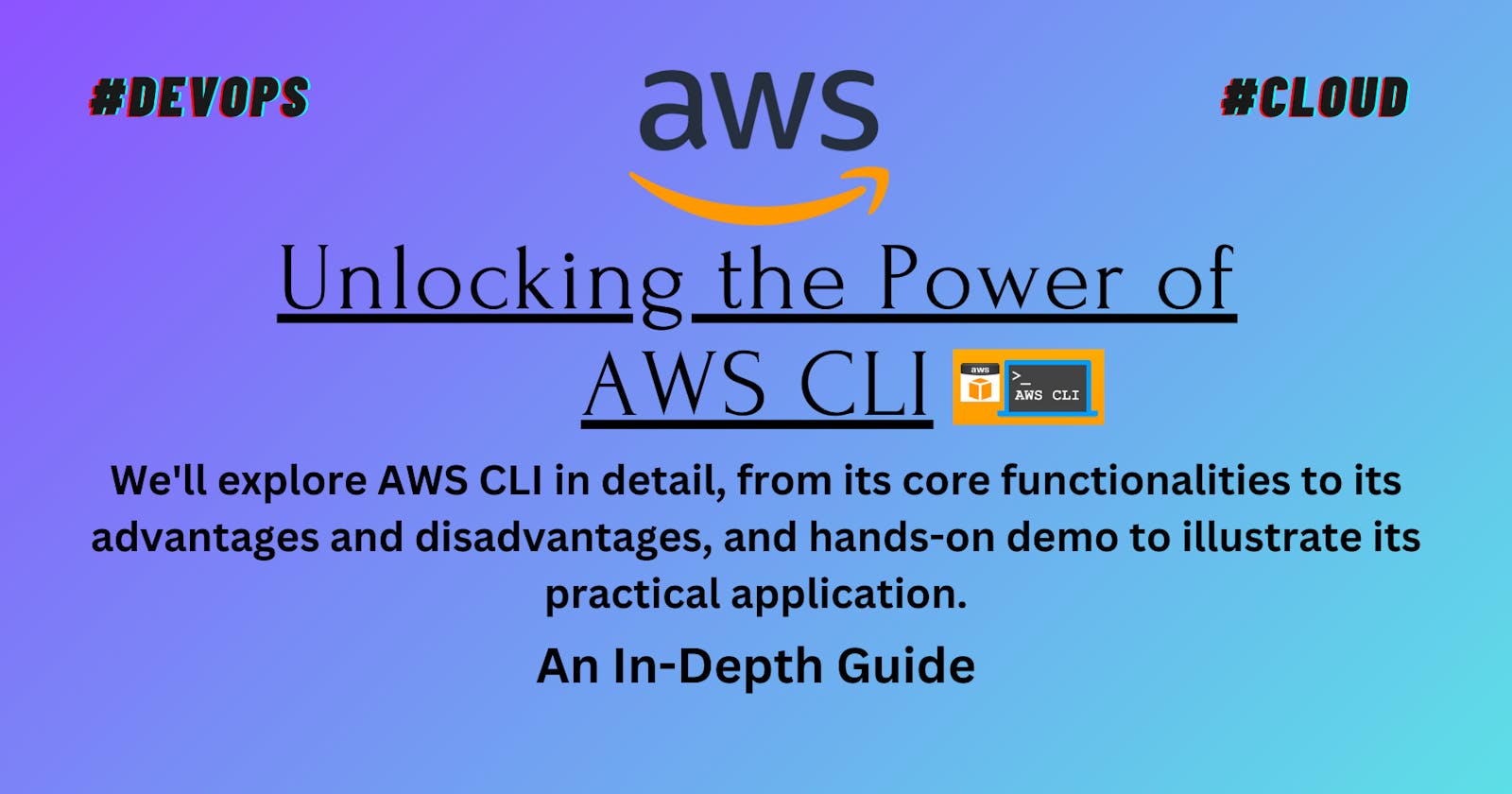 Unlocking the Power of AWS CLI: An In-Depth Guide (Day-7)