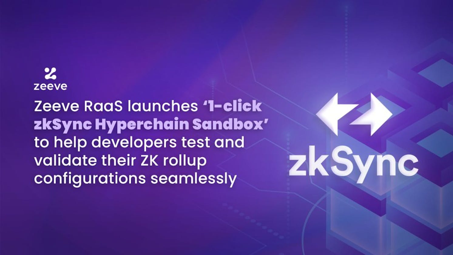 Zeeve RaaS launches ‘1-click zkSync Hyperchain Sandbox’ to help developers test and validate their ZK rollup configurations seamlessly