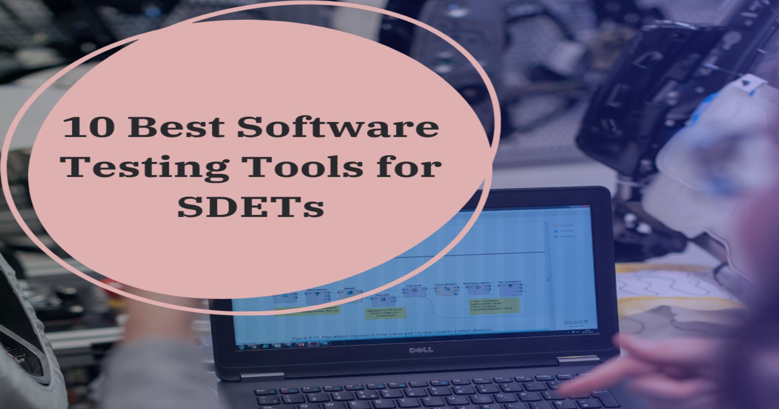 10 Best Software Testing Tools for SDETs