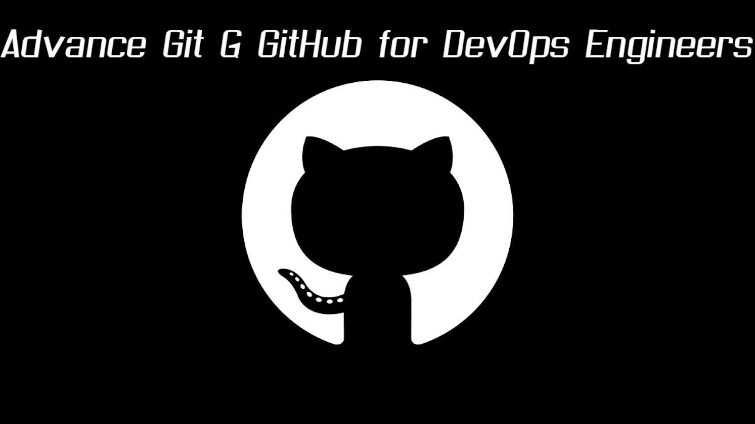 Day 10 : Advanced Git & GitHub for DevOps Engineers