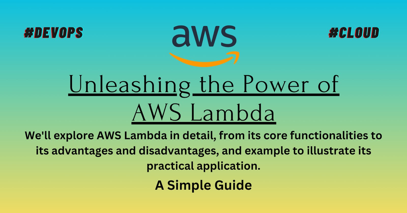 Unleashing the Power of AWS Lambda: A Simple Guide (Day-11)