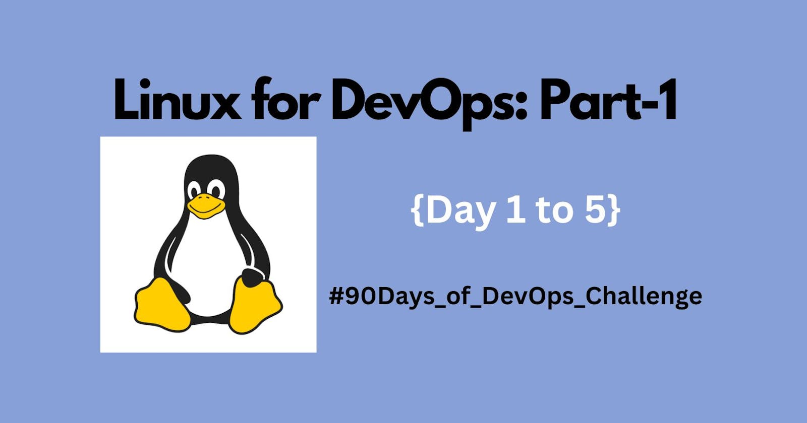 Linux for DevOps: Part-1 (Day1 to 5)