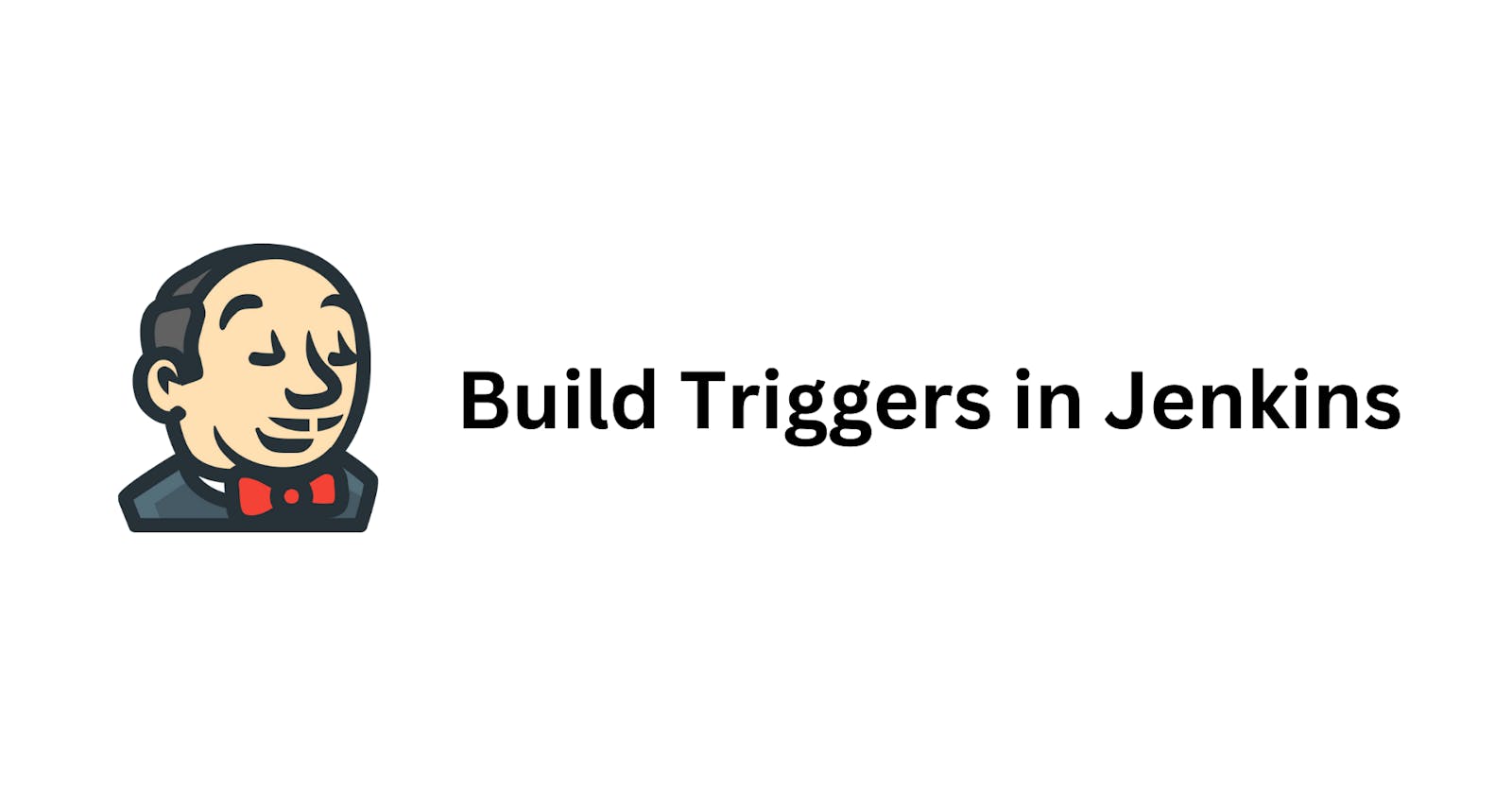 Build Triggers in Jenkins: Enhancing Automation and Efficiency