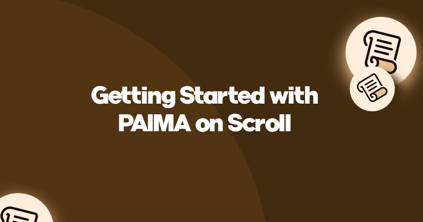 Getting Started with PAIMA and Scroll