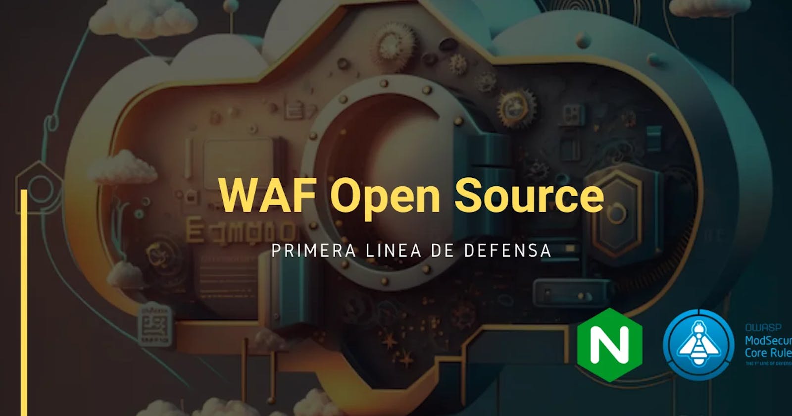 Reforzando la Seguridad con un WAF Open Source, primera linea de defensa.