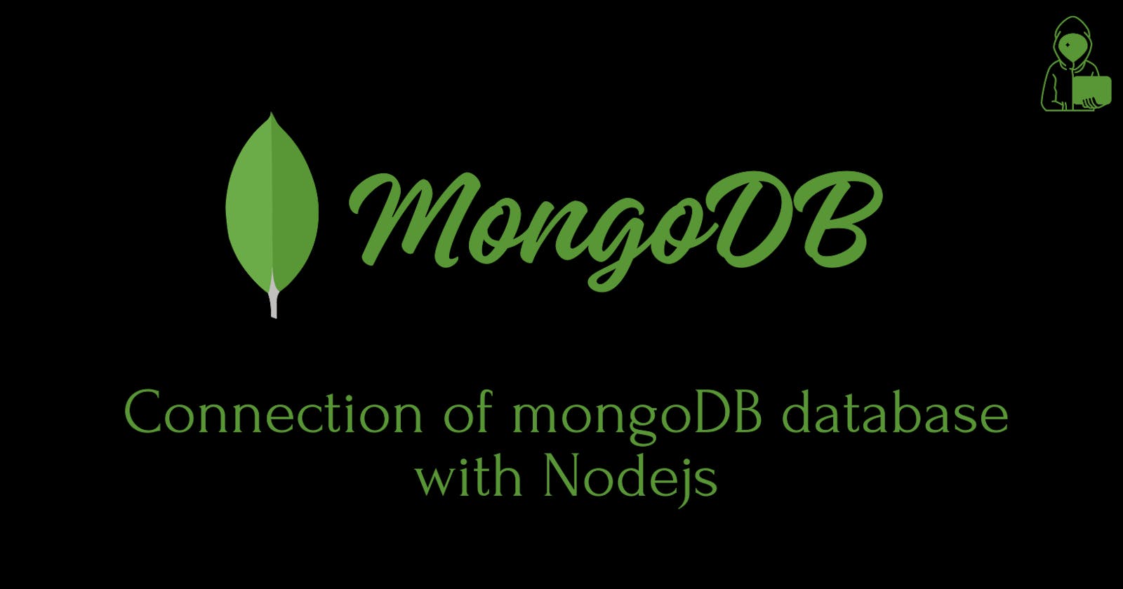 Database Connection with MongoDB and  Mongoose(ODM) in Nodejs