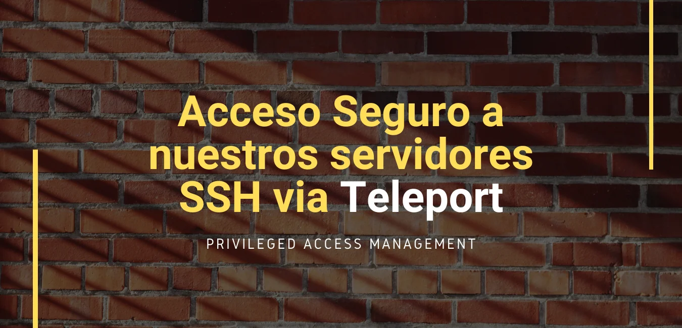 Acceso Seguro a nuestro servidores SSH via Teleport