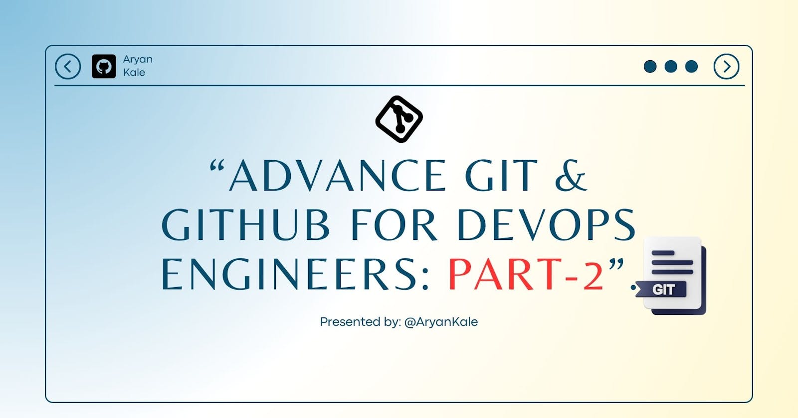 Advance Git & Github for DevOps Engreers  (Part -2)