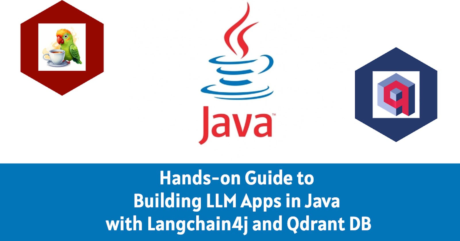Hands-on Guide to Building LLM Apps in Java with Langchain4j and Qdrant DB