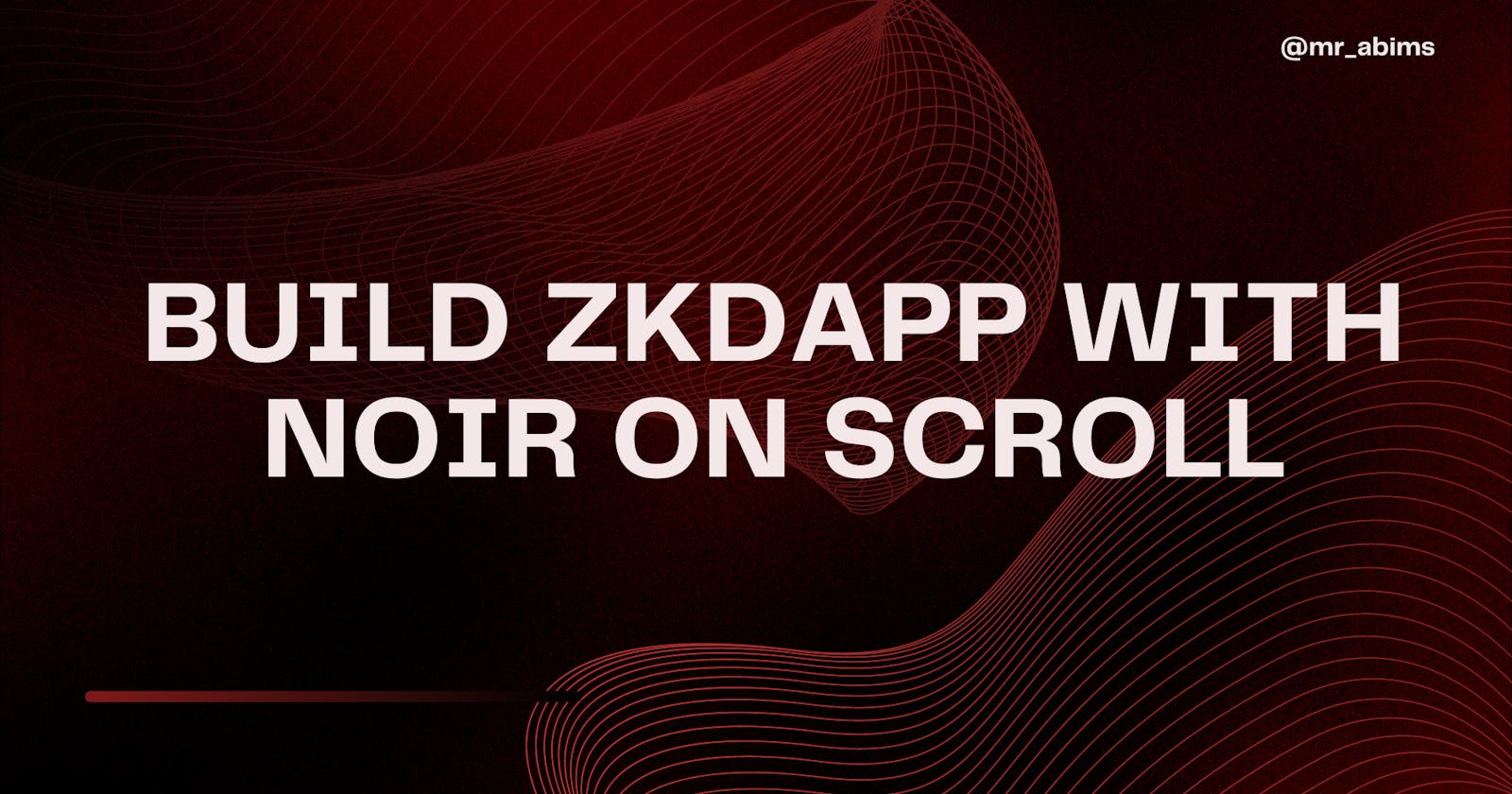 Guide to building ZK Dapp with Noir on Scroll