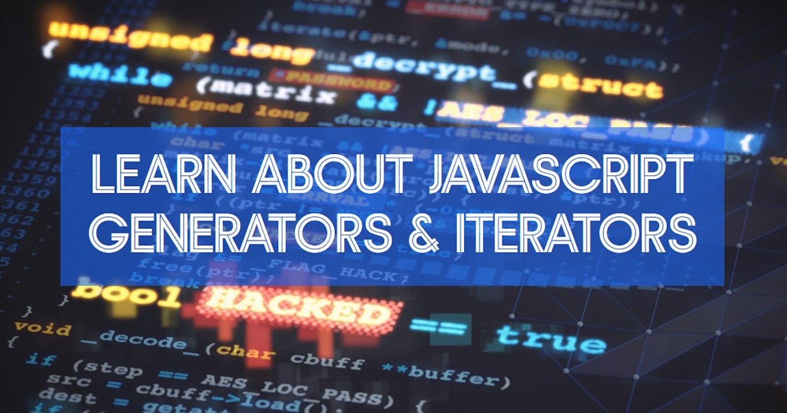 Exploring the Power of JavaScript Generators and Iterators