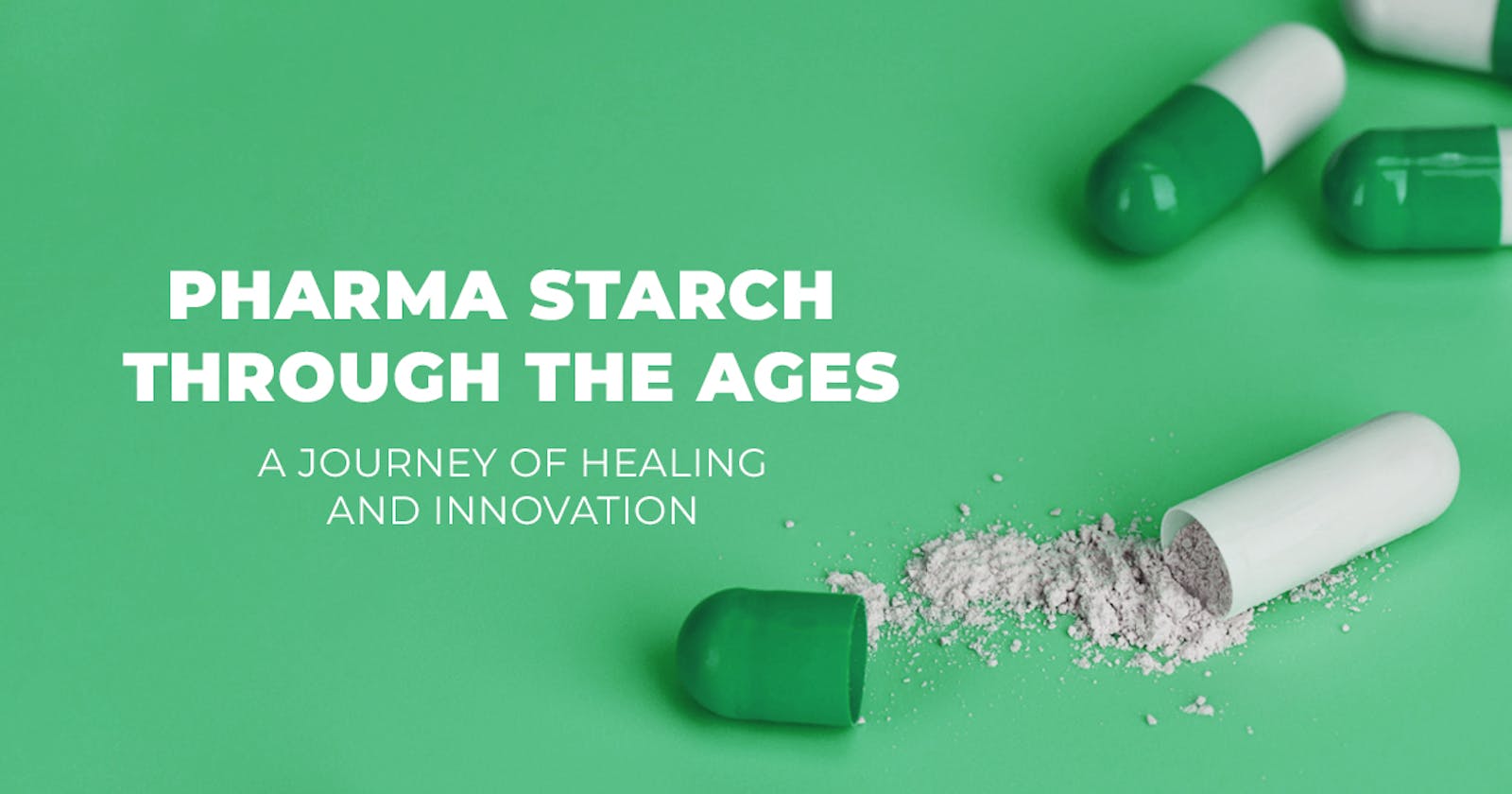 Pharma Starch Through the Ages : A Journey of Healing and Innovation