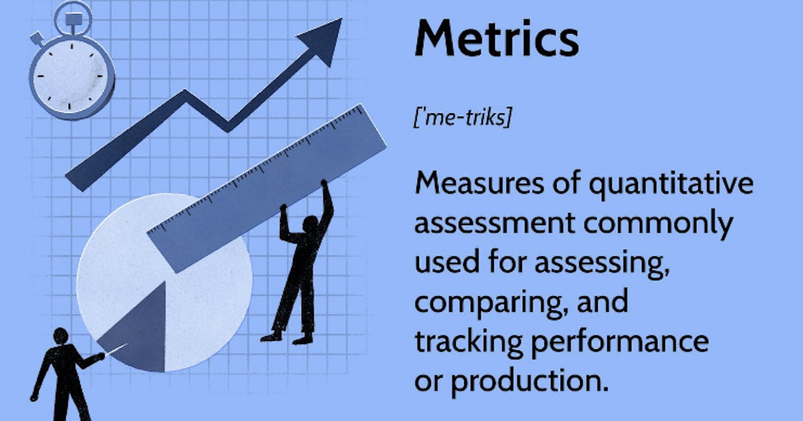 Choosing the Good Metrics for Your Analysis