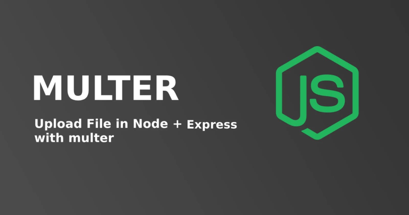Elevating Backend Development: A Masterclass on Multer for Seamless File Uploads in Node.js