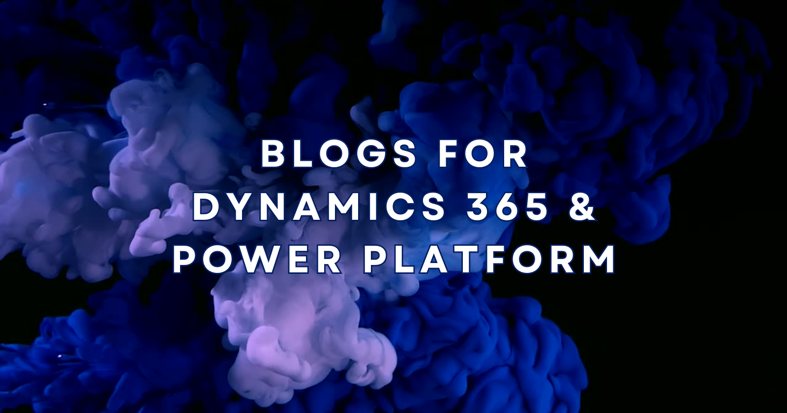 My Favourite Blogs for Dynamics 365 and Power Platform