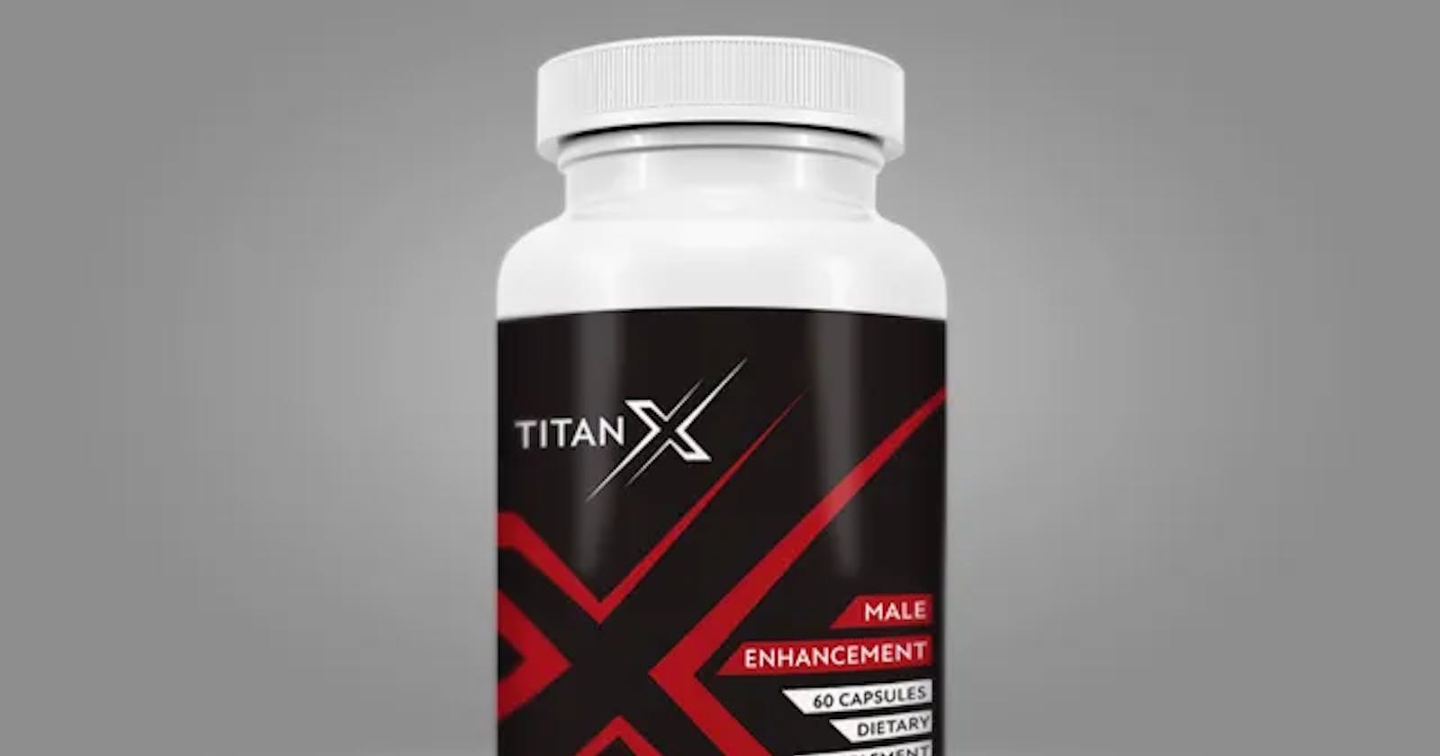Titan X Male Enhancement  Review – SCAM or Legit?