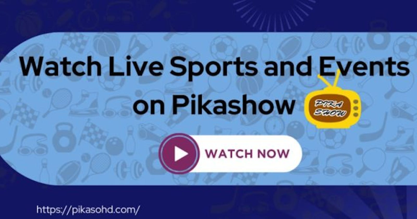 Watch Live Sports and Events on Pikashow