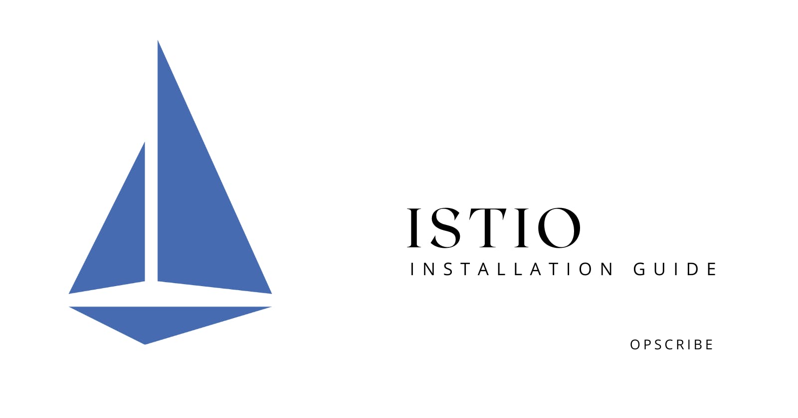 Istio: Understanding and Installation