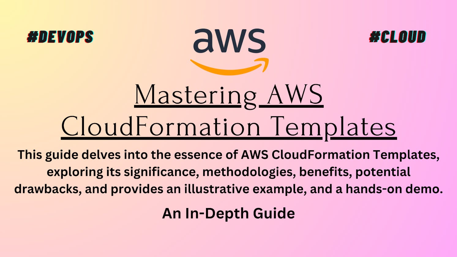 Mastering AWS CloudFormation Templates: An In-Depth Guide (Day-8)