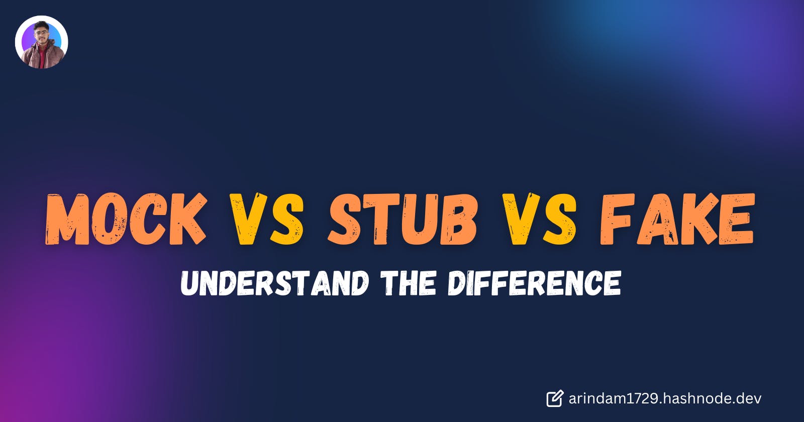 Mock vs Stub vs Fake: Understand the difference