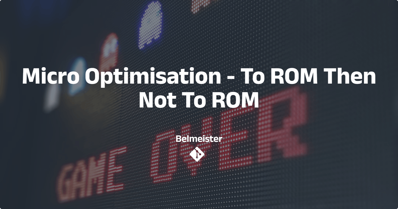 Micro Optimisation - To ROM Then Not To ROM