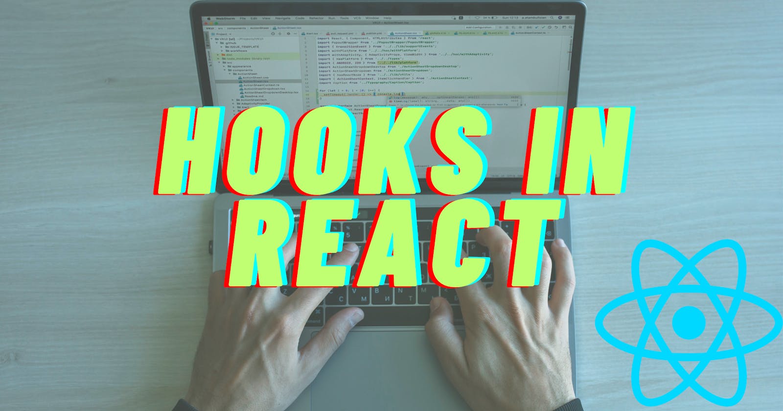 Mastering React Hooks: Everything you need to get started