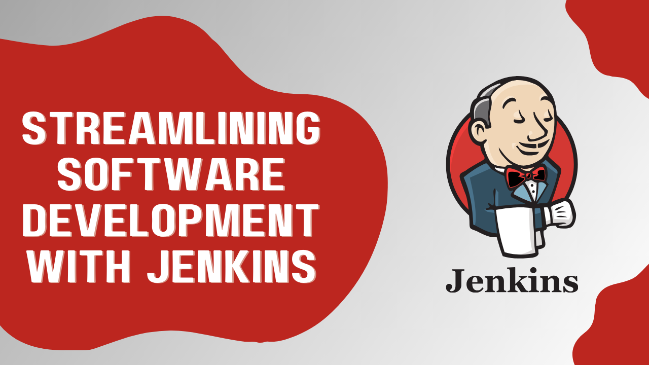 Streamlining Software Development with Jenkins