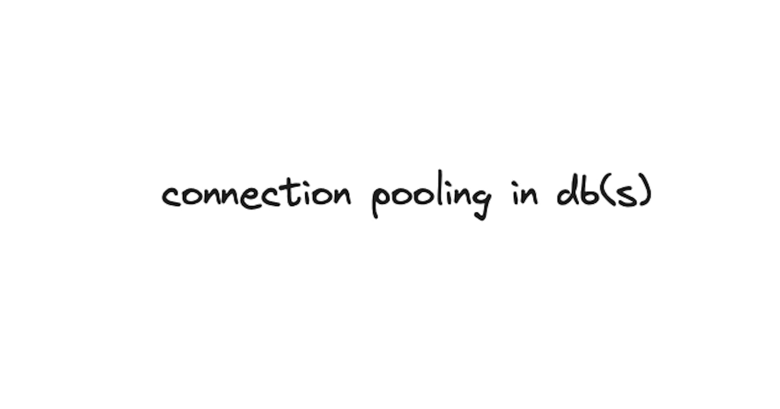 connection pooling in db(s)