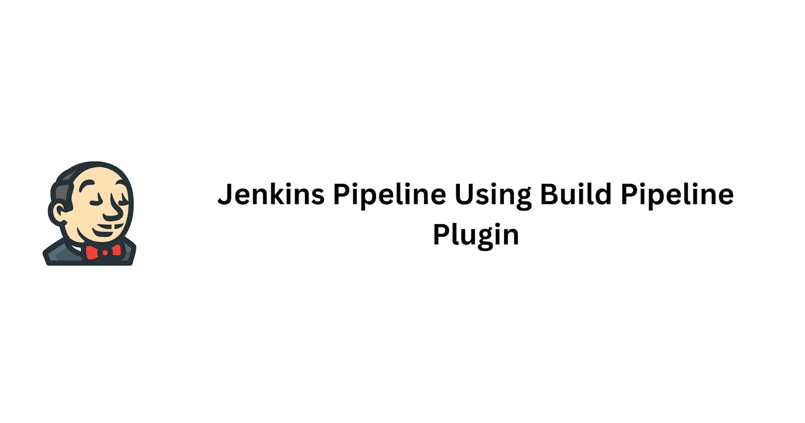 Jenkins Pipeline Using Build Pipeline Plugin: Streamlining CI/CD Workflows
