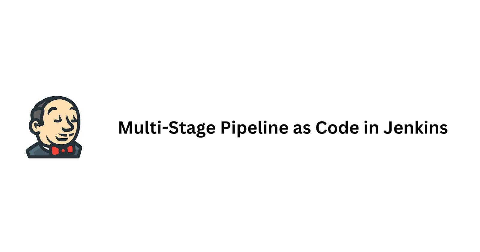 Multi-Stage Pipeline as Code in Jenkins