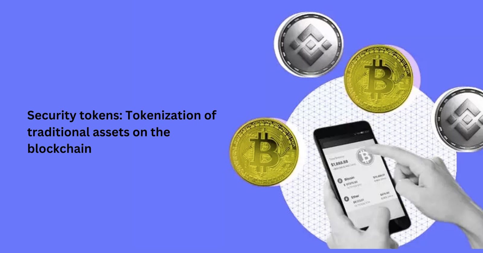 Security tokens: Tokenization of traditional assets on the blockchain