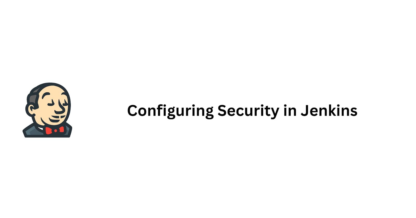 Configuring Security in Jenkins: Enhancing Access Control