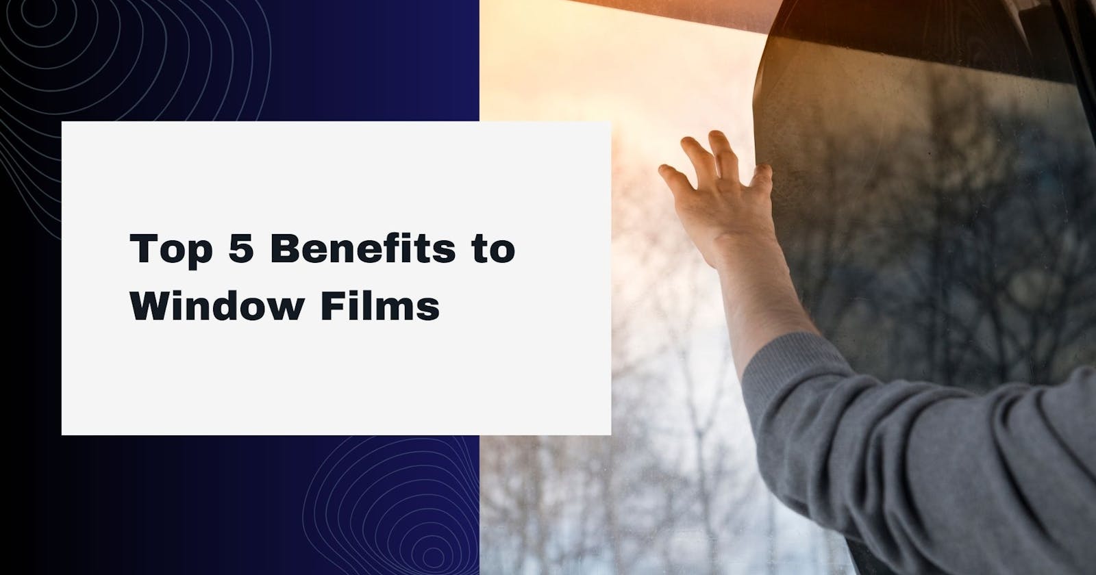 Top 5 Benefits to Window Films