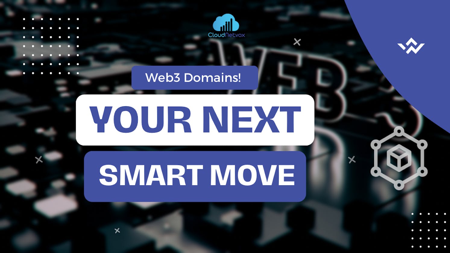 Why Getting a Web3 Domain is Your Next Smart Move.