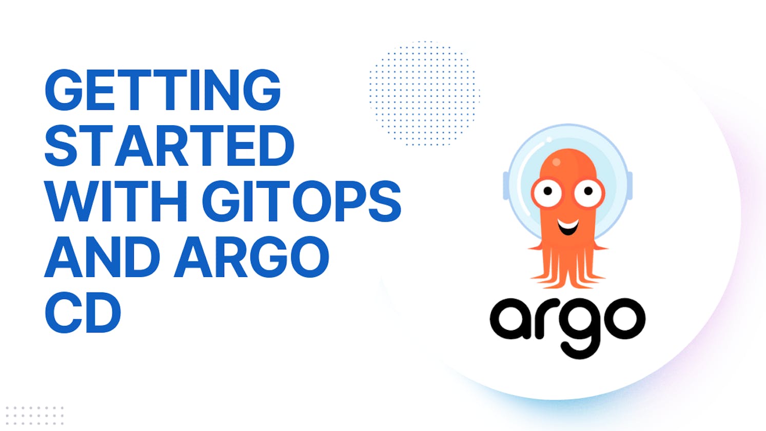 Getting started with GitOps and Argo CD