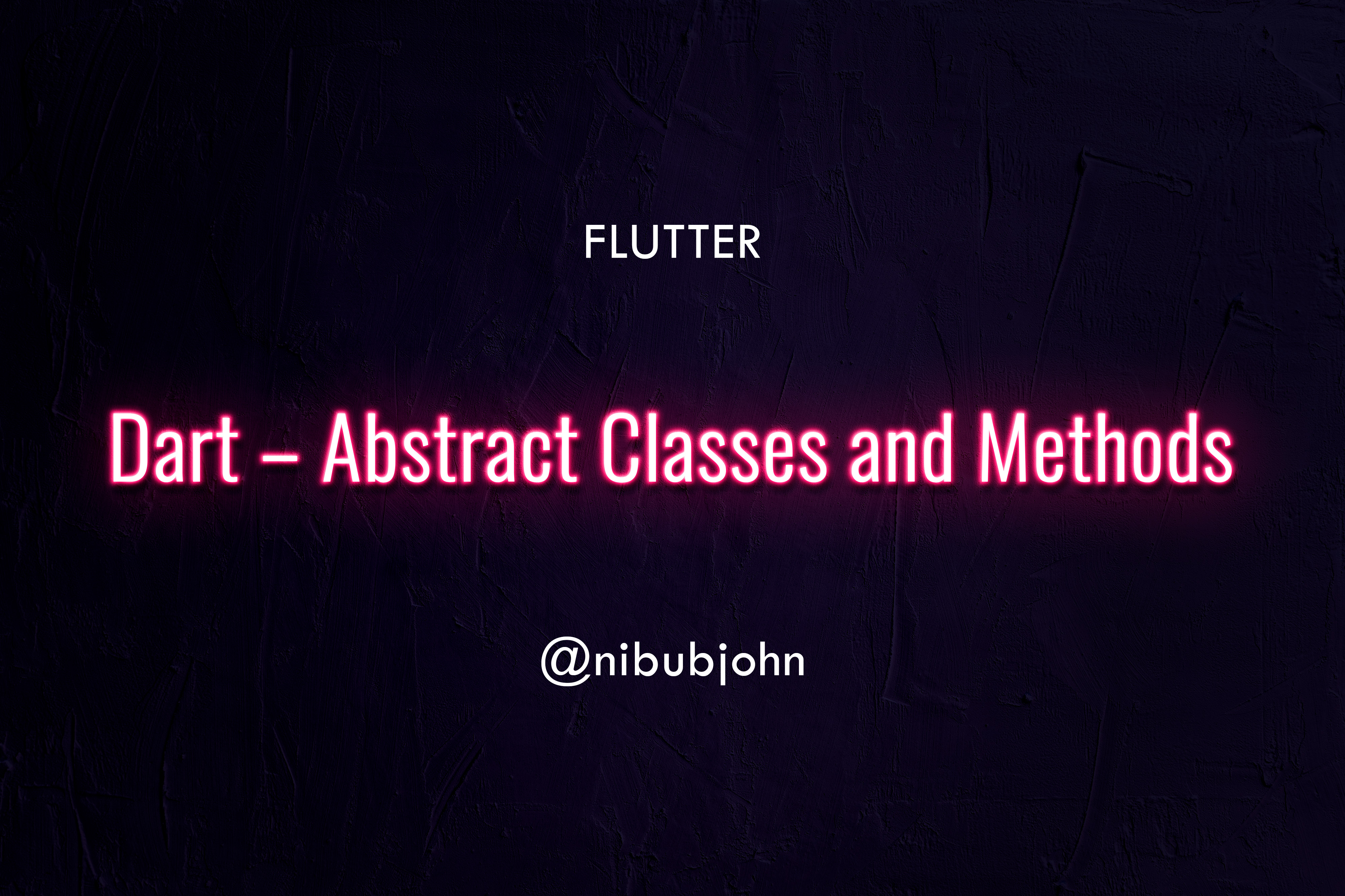 Mastering Dart: A Comprehensive Guide on Abstract classes