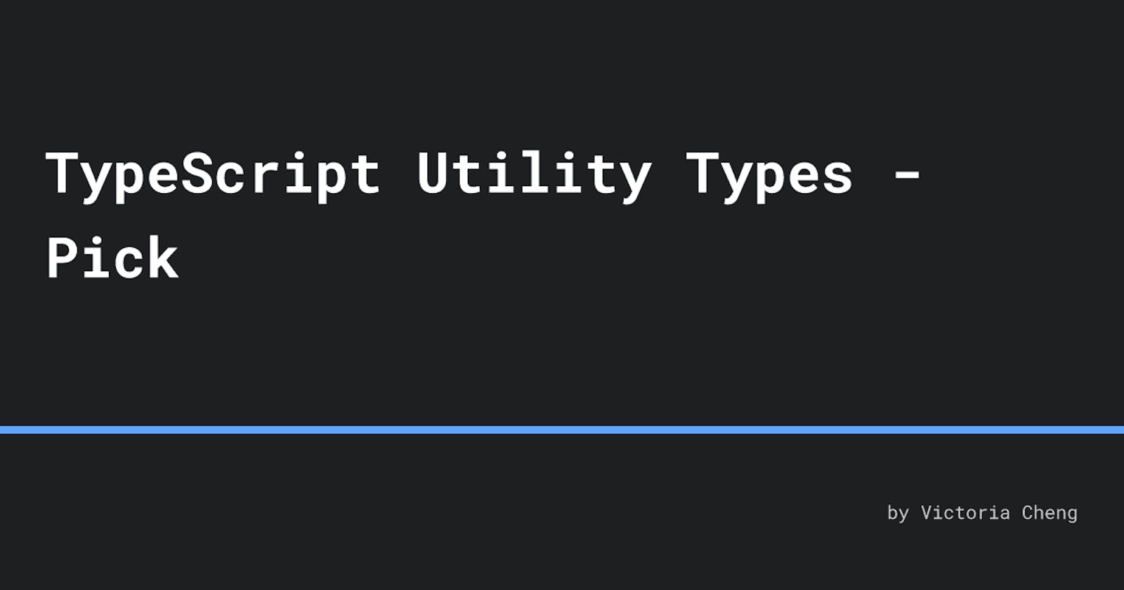 TypeScript Utility Types - Pick