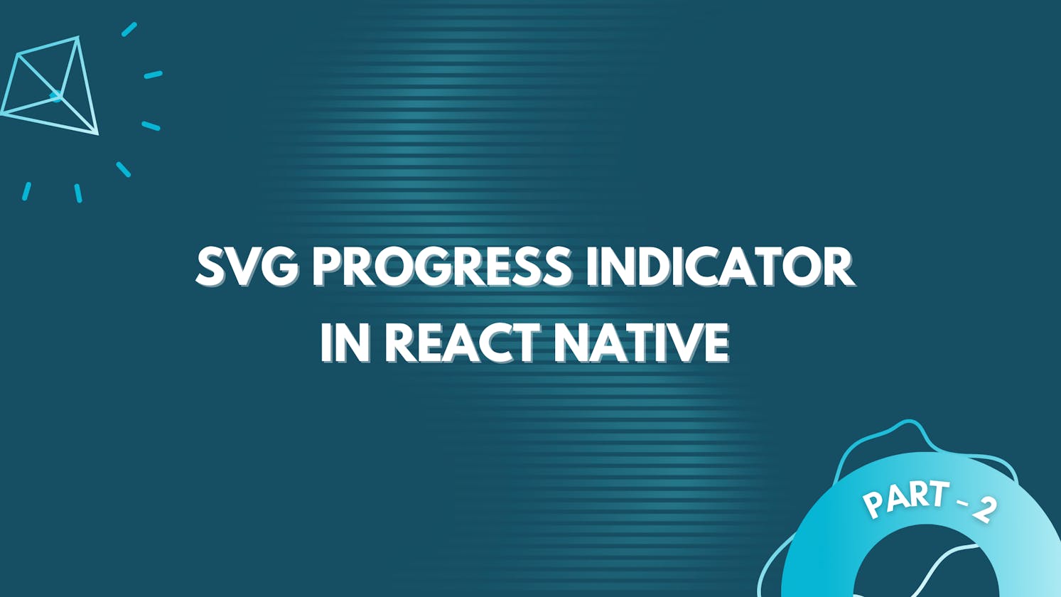 SVG progress indicator in react native - Part 2