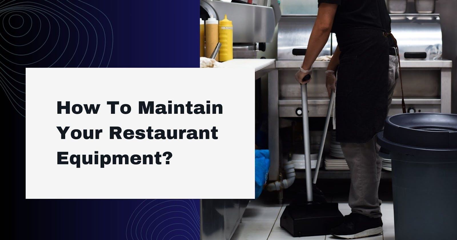 How To Maintain Your Restaurant Equipment?
