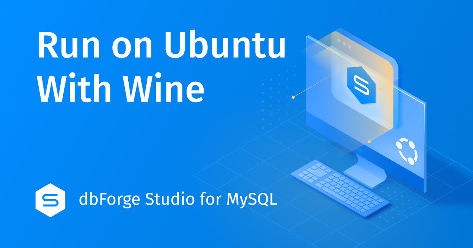 How to Install dbForge Studio for MySQL on Ubuntu Using Wine