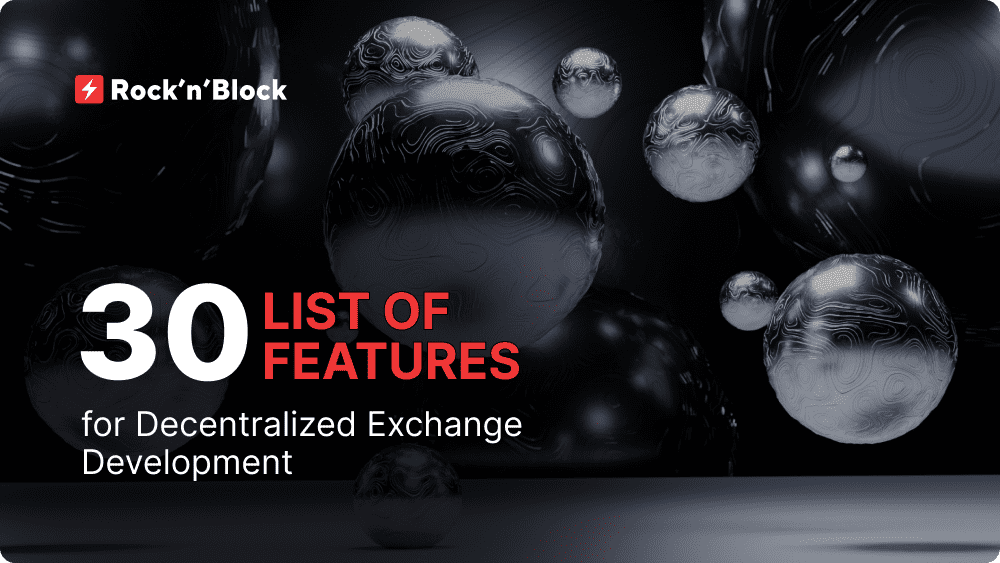 Top 30 Features for Decentralized Exchange Development