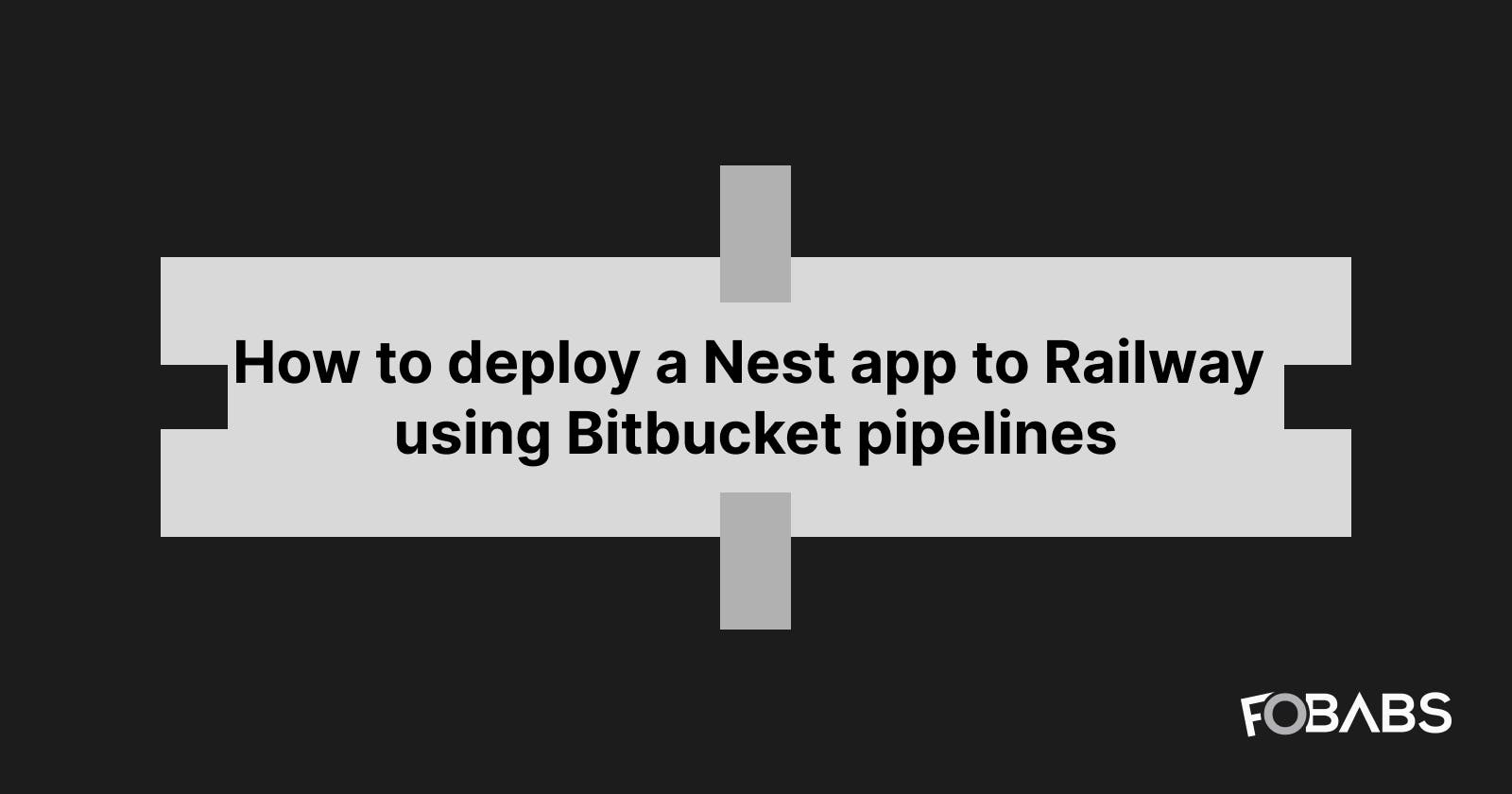 How to deploy a Nest app to Railway using Bitbucket pipelines
