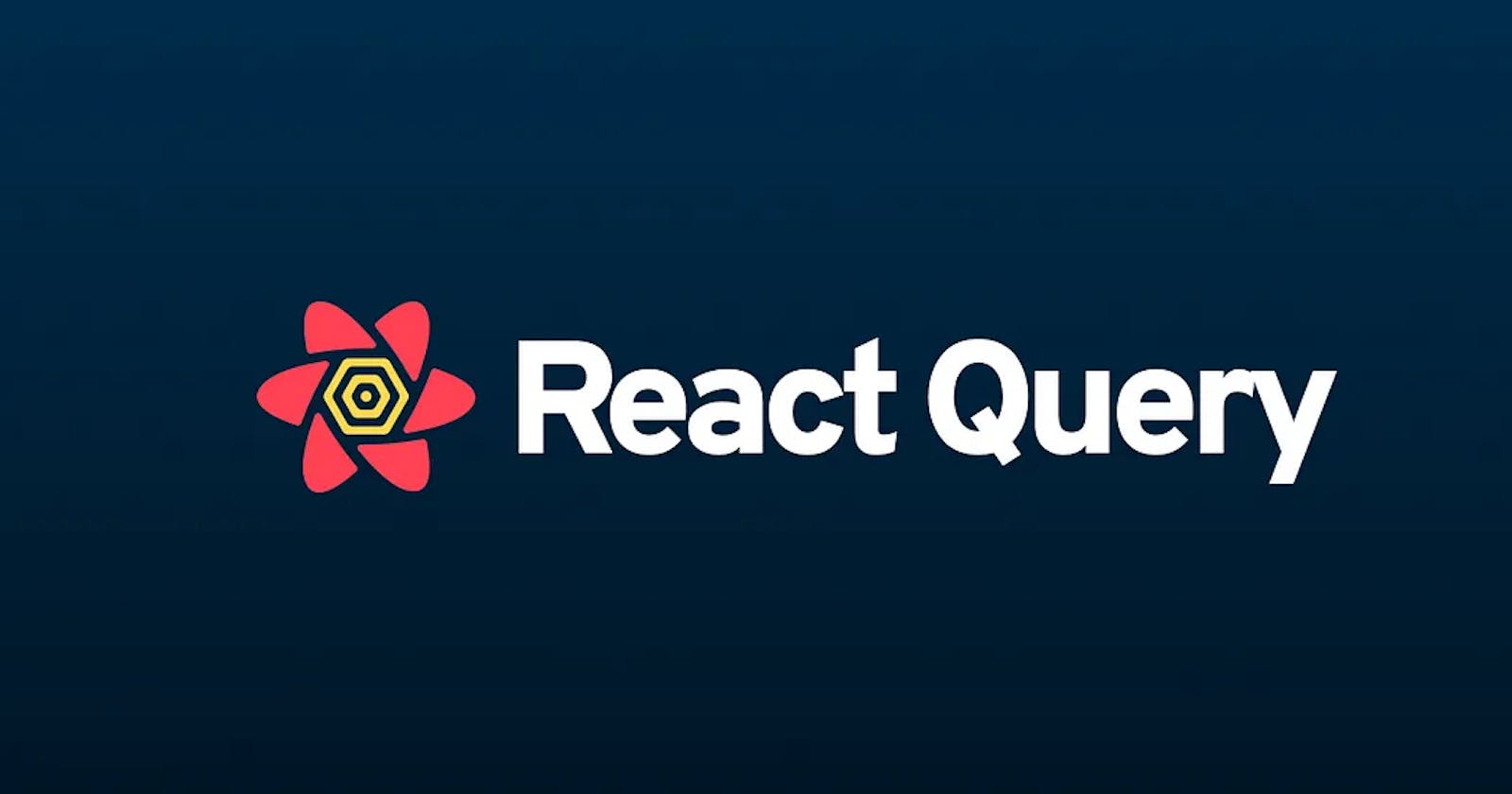 Simplifying Data Fetching in React: A Guide to React Query