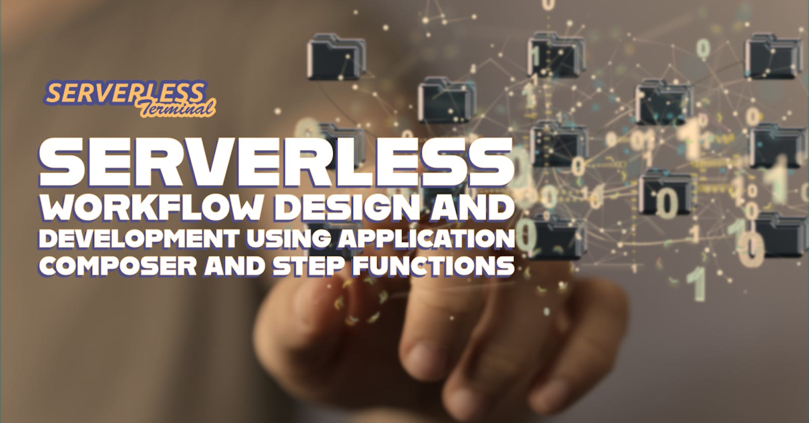 Serverless workflow design and development using Application Composer and Step Functions