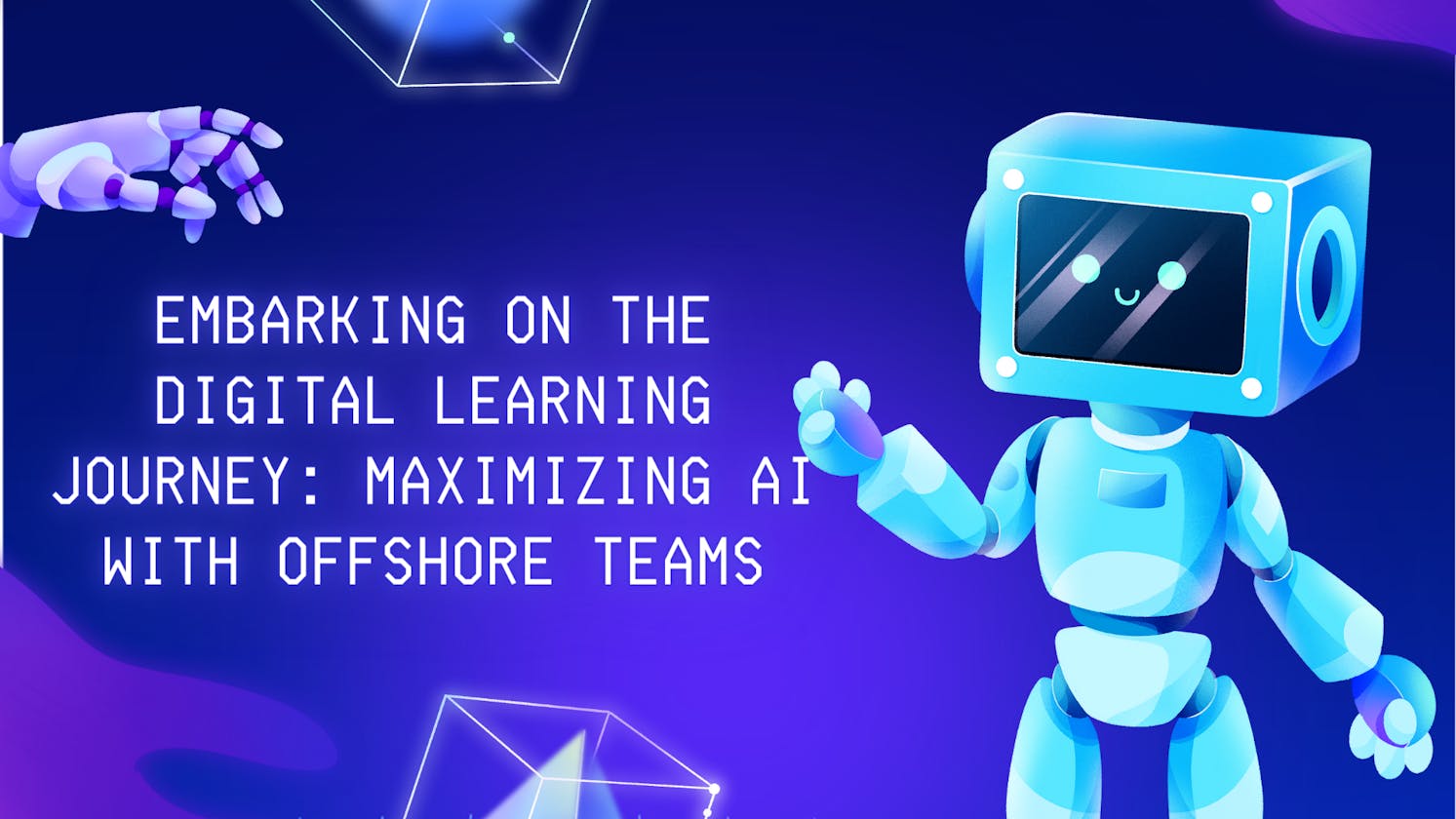 Embarking on the Digital Learning Journey: Maximizing AI with Offshore Teams