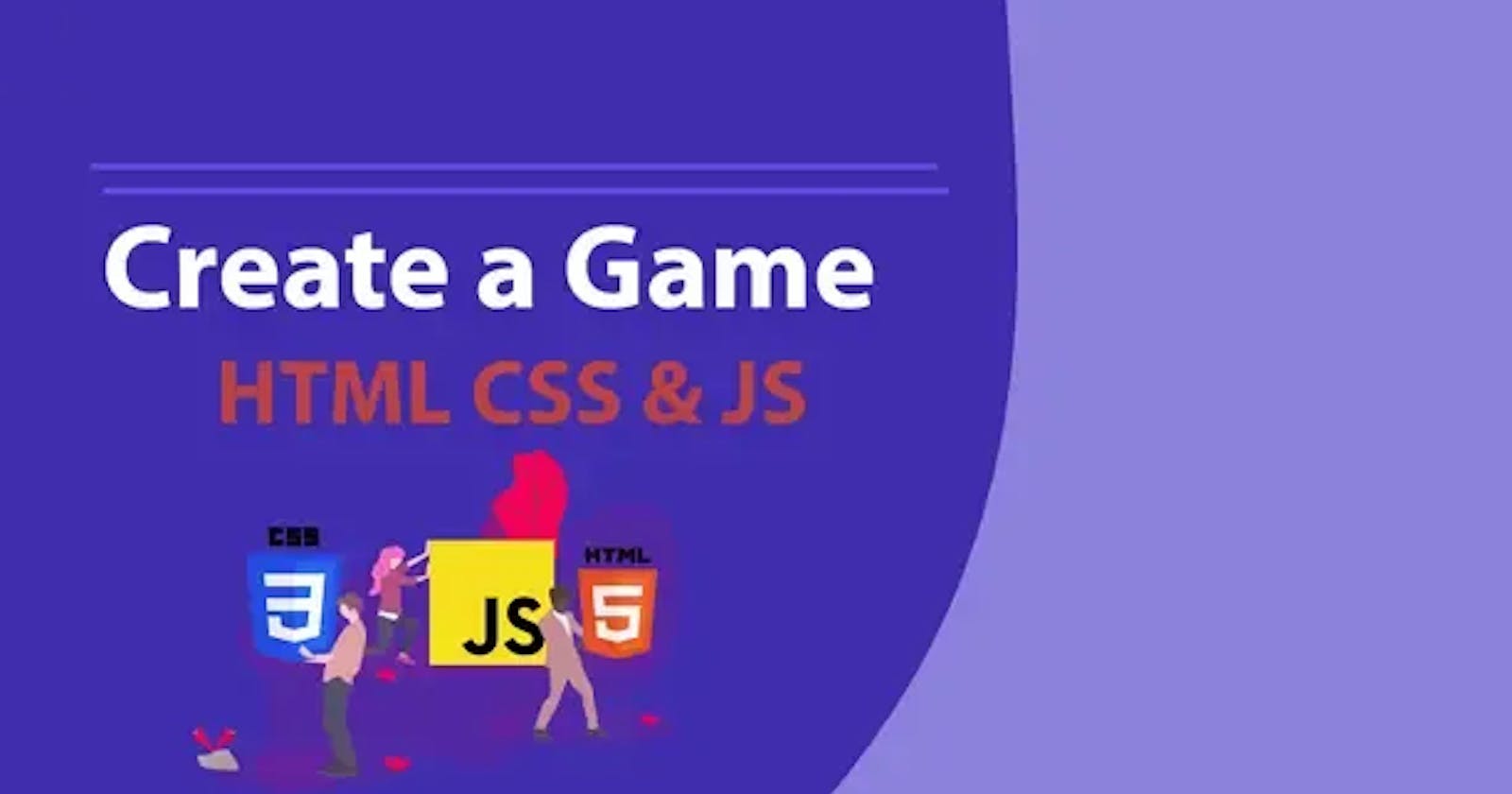 How to Make a Game Using HTML CSS and JavaScript